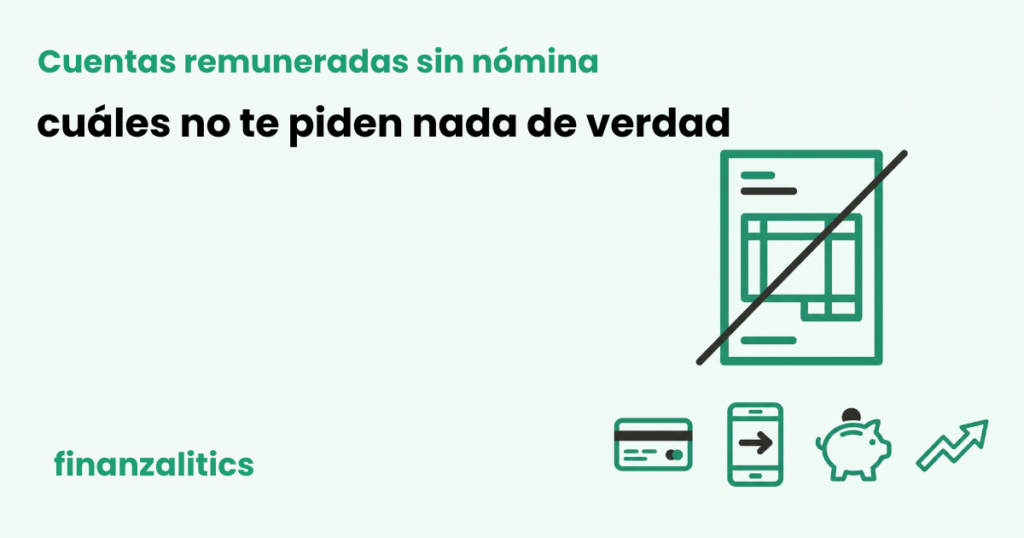 Nómina tachada junto a una tarjeta, un móvil, una hucha y una flecha de crecimiento: lo que piden las cuentas sin nómina a cambio